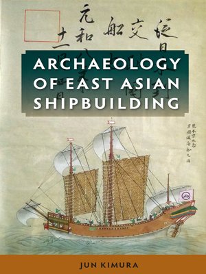 cover image of Archaeology of East Asian Shipbuilding